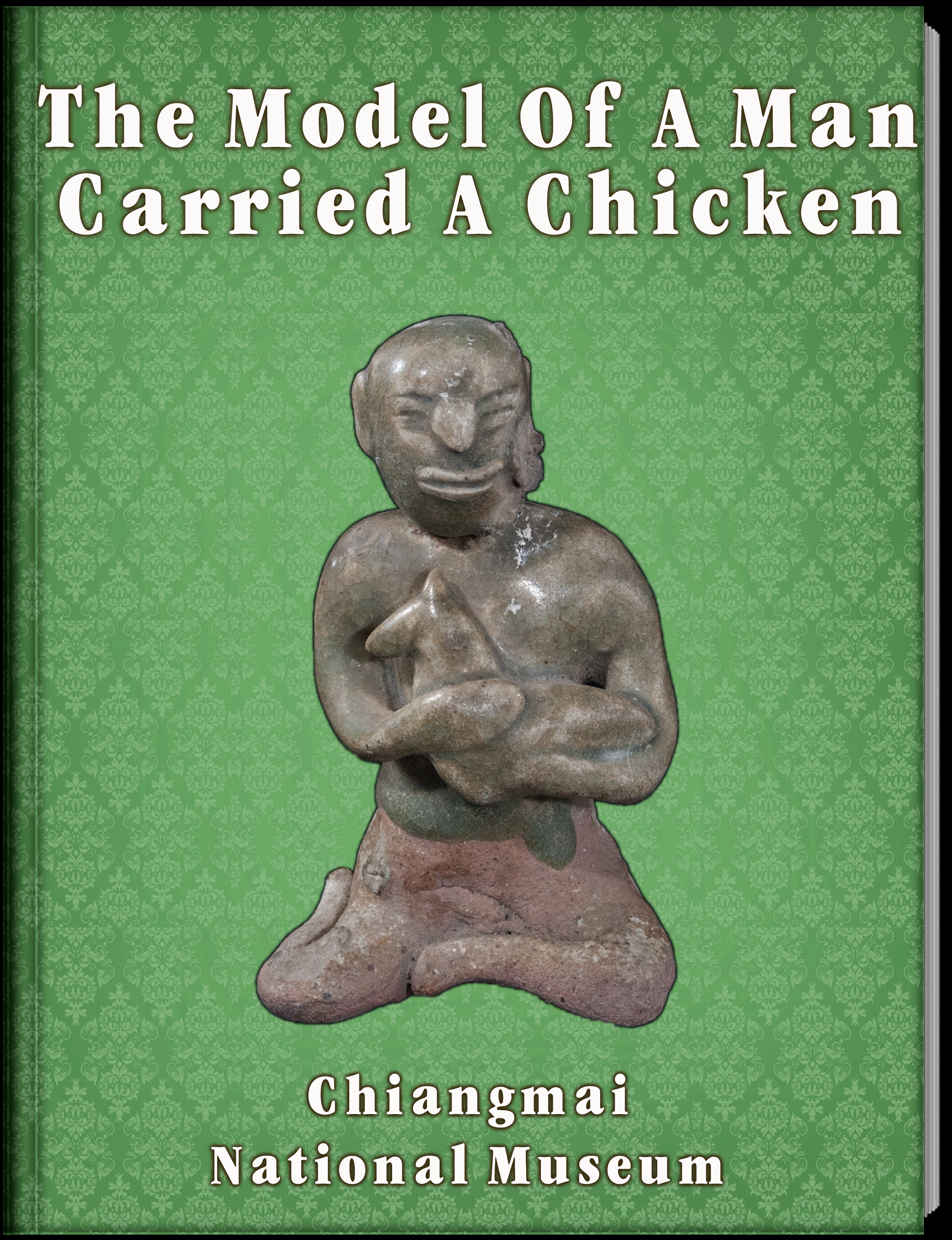 The Model Of A Man Carried A Chicken
